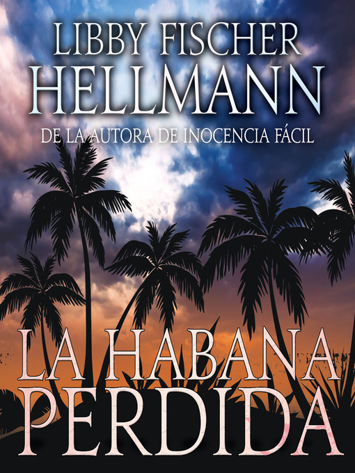 Title details for La Habana Perdida by Libby Fischer Hellmann - Available